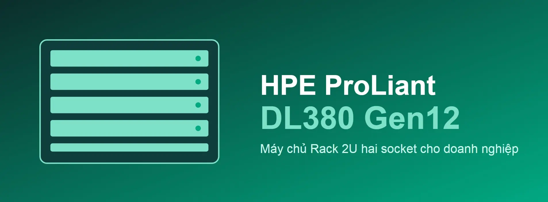 Tổng quan máy chủ HPE ProLiant DL380 Gen12 1 Tong quan may chu hpe proliant dl380 gen12 banner